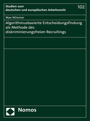 cover image of Algorithmusbasierte Entscheidungsfindung als Methode des diskriminierungsfreien Recruitings